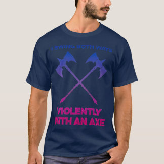 LGBT Ich schwinge beide Wege gewaltsam mit einem x T-Shirt