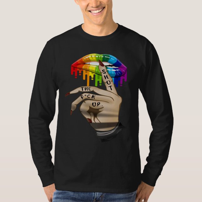 LGBT Lip Shut The Fck Up Dripping Rainbow T-Shirt (Vorderseite)