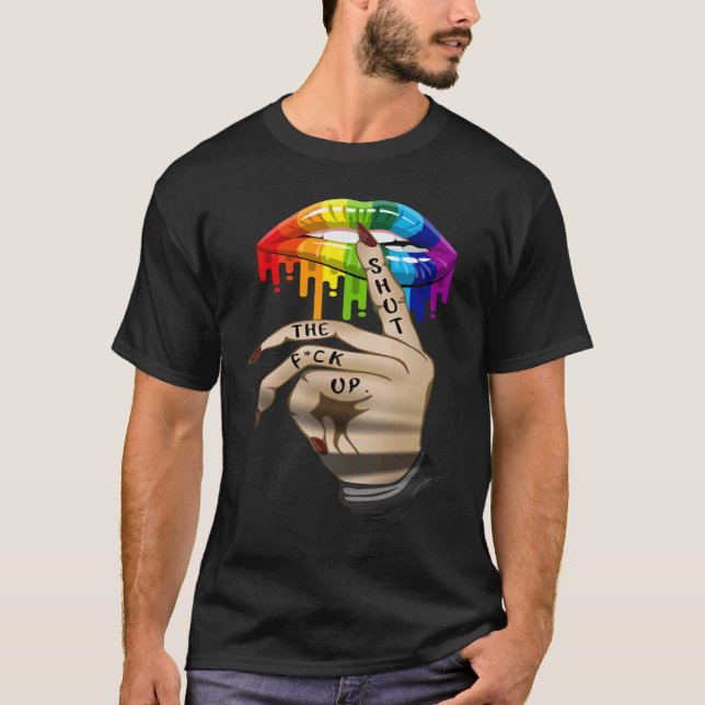LGBT Lip Shut The Fck Up Dripping Rainbow T-Shirt (Vorderseite)