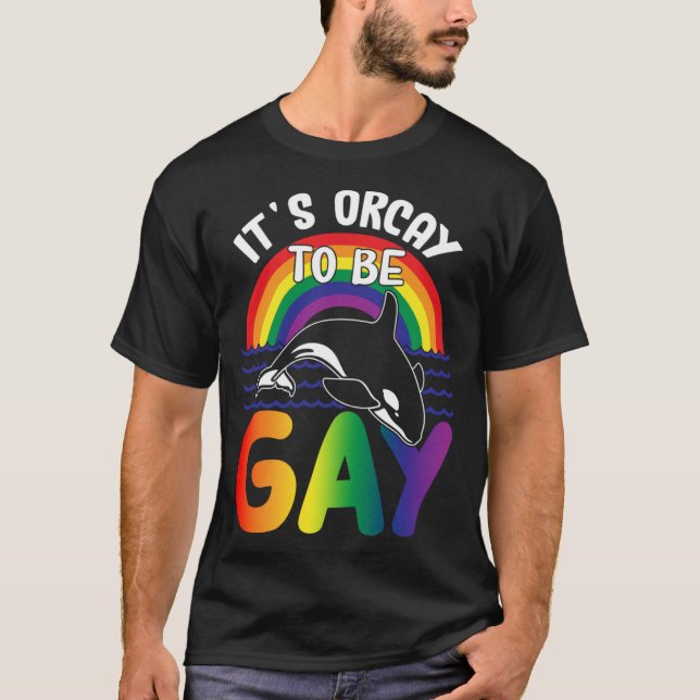 LGBT Orca Whale Es ist Orcay, Gay Rainbow Gay P T-Shirt (Vorderseite)