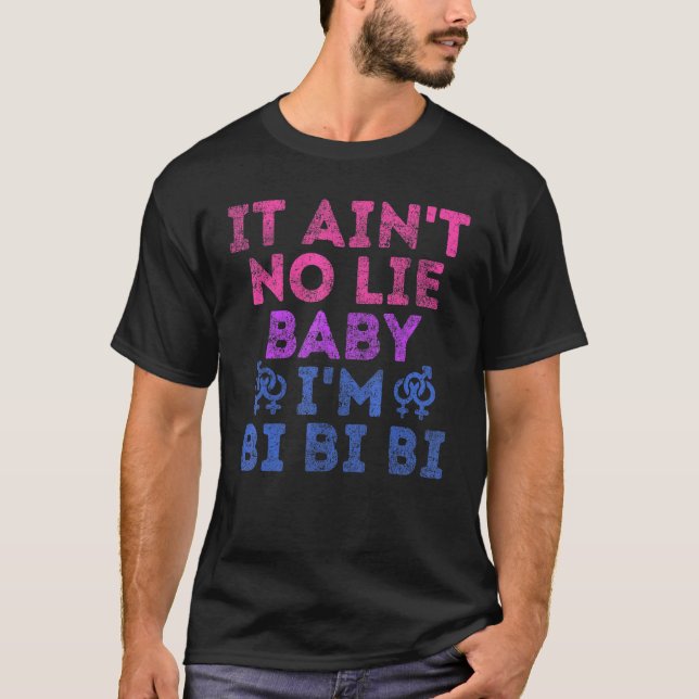 Lgbt Pride Bisexual it Aint No Lie Baby Im Bi T-Shirt (Vorderseite)