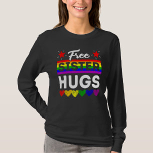 Lgbt Pride Free Sister Hugs Rainbow Support Famili T-Shirt