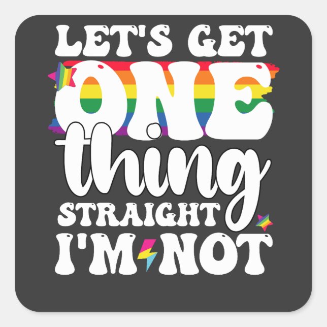 LGBT Pride Gay Lasse eine Sache direkt werden nich Quadratischer Aufkleber (Vorderseite)
