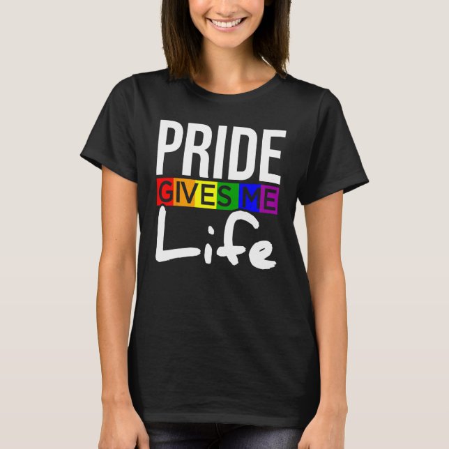 LGBT Pride Gives Me Life LGBTQ Support Human Right T-Shirt (Vorderseite)