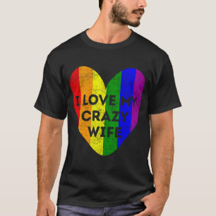 LGBT Pride I Liebe My Crazy Ehefrau Regenbogenflag T-Shirt