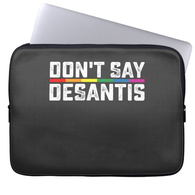 LGBT Pride Sage nicht, dass Desantis Gay Lesbian Laptopschutzhülle (Vorderseite)