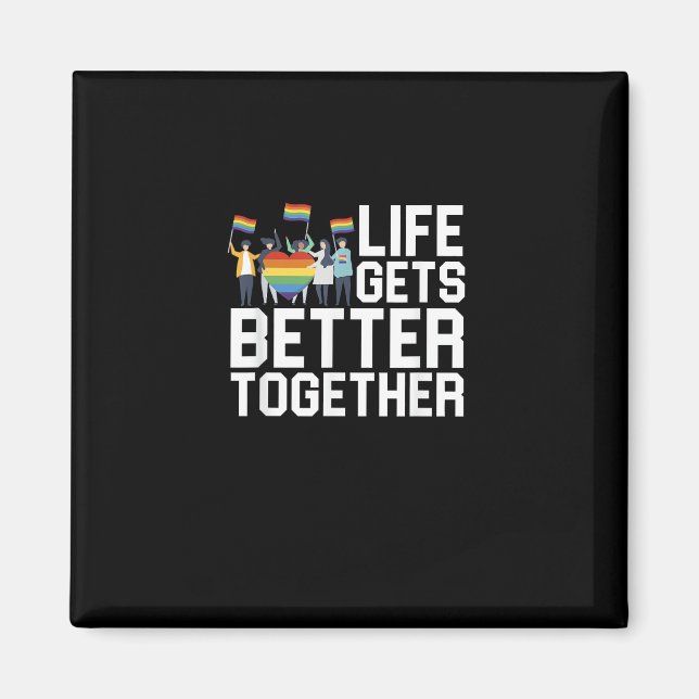 LGBT Pride Support Life Gets Better Together Inclu Magnet (Vorne)