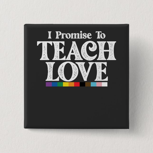 LGBT Pride Teacher verspreche ich, Liebe Gay zu le Button (Vorderseite)