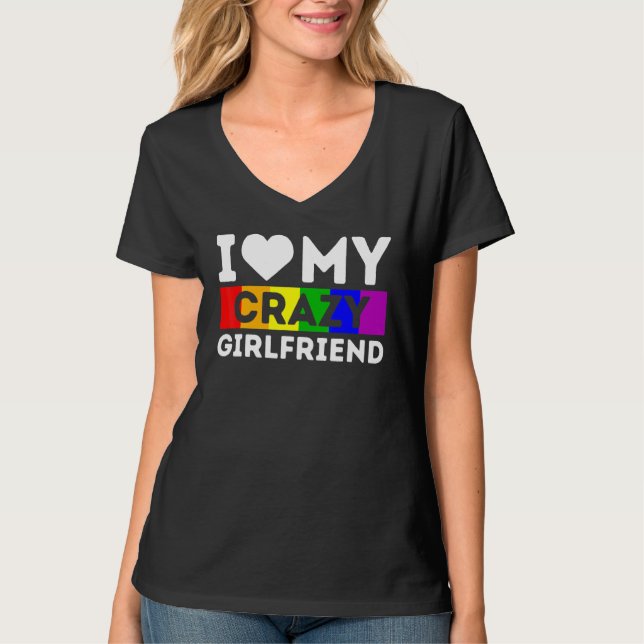 Lgbt Prix I Liebe My Crazy Girlfriend Rainbow Sup T-Shirt (Vorderseite)