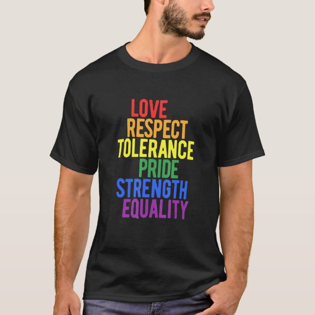 LGBT Rainbow Liebe Respekt Toleranz Pride Stärke T-Shirt (Vorderseite)