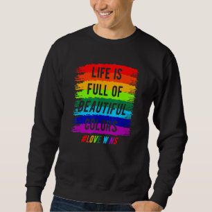 LGbt Rainbow Life ist voll von Liebe gewinnt LGB Sweatshirt