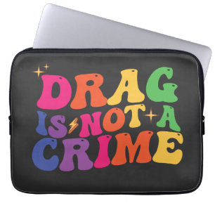 LGBT Stolz DRAG IST KEIN VERBRECHEN Unterstützung Laptopschutzhülle