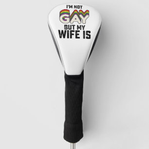 LGBT Stolz Ich bin nicht schwul, aber meine Frau i Golf Headcover