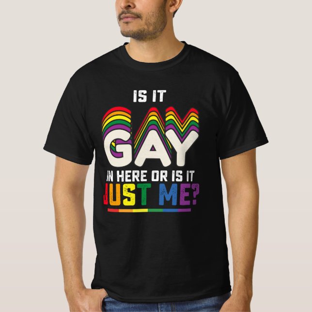 LGBT-Stolz ist hier schwul oder ist es nur ich T-Shirt (Vorderseite)