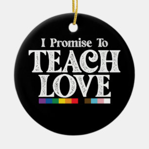 LGBT-Stolz Lehrer Ich verspreche Liebe Gay zu unte Keramik Ornament