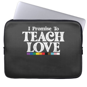 LGBT-Stolz Lehrer Ich verspreche Liebe Gay zu unte Laptopschutzhülle