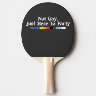 LGBT Stolz Nicht Schwul Nur Hier Um Zu Feiern Unte Tischtennis Schläger