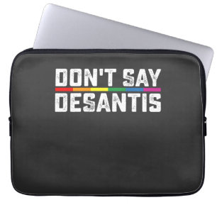 LGBT Stolz Sag Nicht Desantis Schwul Lesbisch Laptopschutzhülle