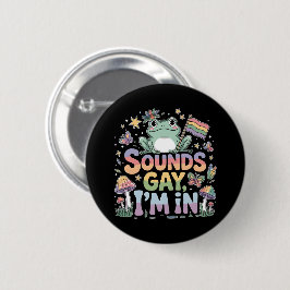 LGBT stolz Sounds Gay I bin in Button