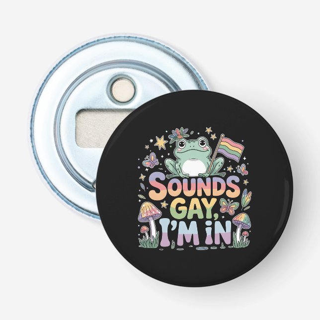 LGBT stolz Sounds Gay I bin in Flaschenöffner (Vorderseite)