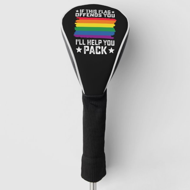 LGBT-Stolz, wenn dieses Flag Sie beleidigt, helfe  Golf Headcover (Vorderseite)