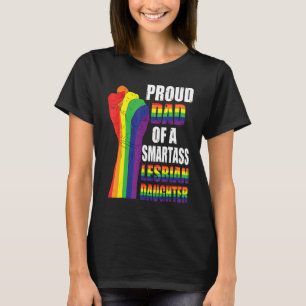 LGBt Vater stolz Vater von Smartass Lesbian Daught T-Shirt