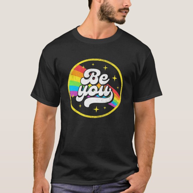 Lgbtq Be You Gay Pride Lgbt Ally Rainbow Flag Rett T-Shirt (Vorderseite)