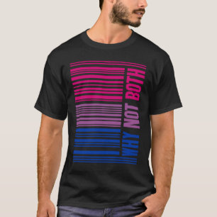 LGBTQ Bisexueller Stolz Bi Wut, warum nicht beides T-Shirt
