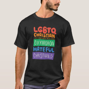 Lgbtq Christlich ist kein Oxymoron Hateful Christi T-Shirt