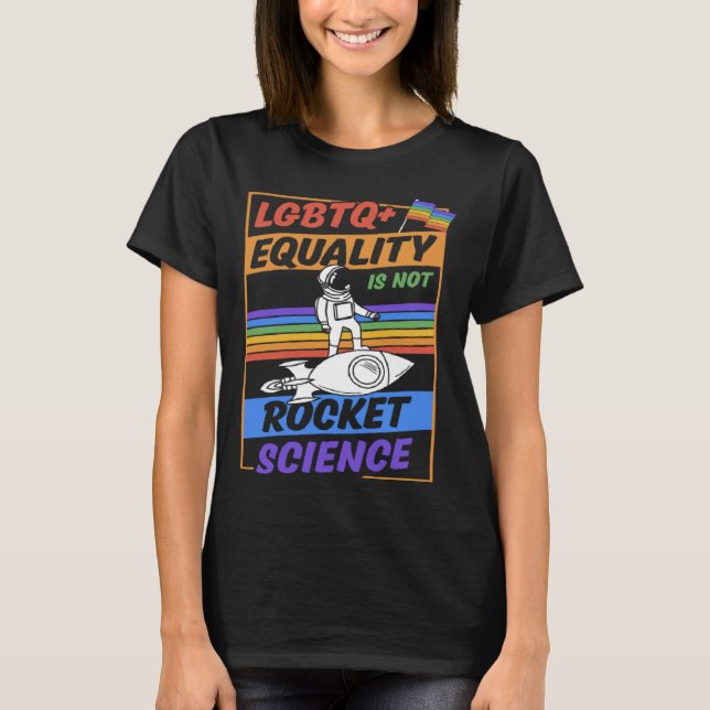 LGBTQ Equality Is Not Rocket Science Cute Gay Prid T-Shirt (Vorderseite)