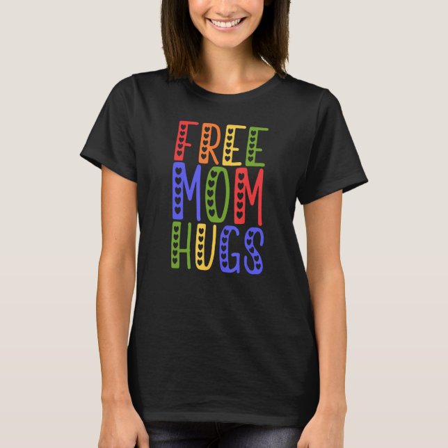 LGBTQ Frees Mom Hugs Gay Pride LGBTQ Rainbow Mothe T-Shirt (Vorderseite)