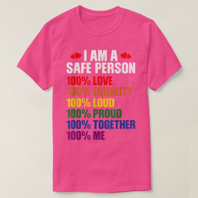 LGBTQ I bin eine sichere Person 100 Liebe 100 Glei T-Shirt (Design vorne)