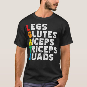 Lgbtq Legs Glutes Biceps Triceps Quads Gay Gym Exe T-Shirt