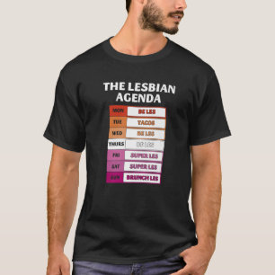 LGBTQ Lesbischer Prid über die wöchentliche Agenda T-Shirt