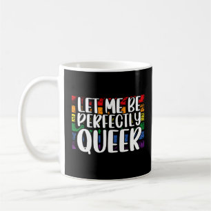 LGBTQ Ließ, dass ich absolut Queen Rainbow-Gay Pri Kaffeetasse