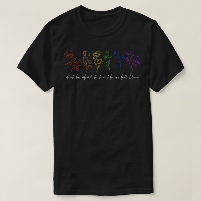 LGBTQ Pride Scheuen Sie sich nicht, in vollem Lebe T-Shirt (Design vorne)