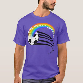 Lgbtq Pride Soccer Mental Health3047 1381 T-Shirt