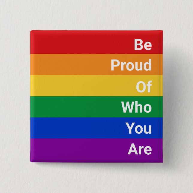 LGBTQ-Regenbogen, seien Sie stolz darauf, wer Sie  Button (Vorderseite)