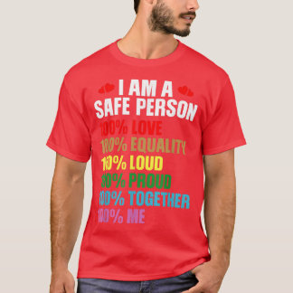LGBTQ Stolz ich bin eine sichere Person 100 Liebe  T-Shirt