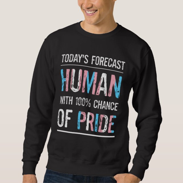 LGBTQ Transgender Pride Month Human 100 Chance Of  Sweatshirt (Vorderseite)