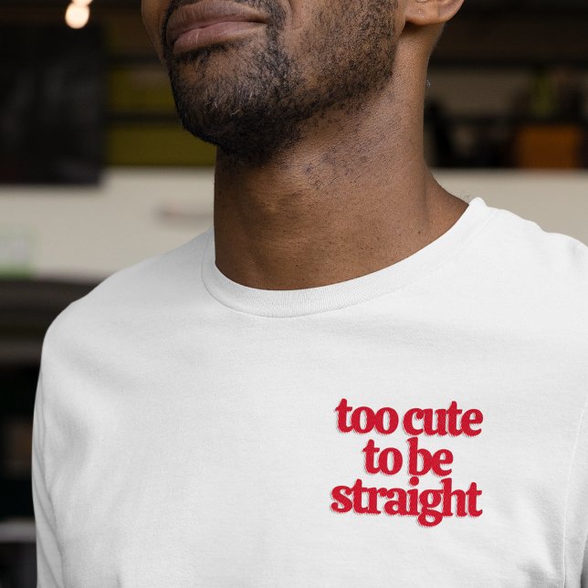 LGBTQ zu niedlich, um gerade zu sein T-Shirt (Von Creator hochgeladen)