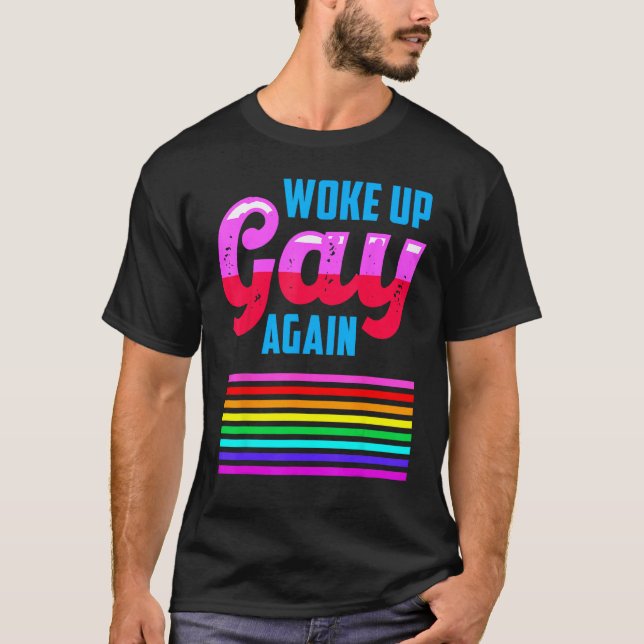 LGBTQIA+ Woke Up Gay Again Pride Rainbow Flag Men  T-Shirt (Vorderseite)