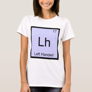 Lh - Linkshänder Chemie Elementsymbol T-Shirt