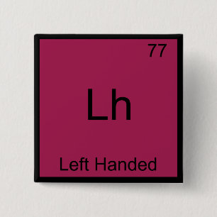 Lh - Linkshändig Lustiges Element Chemie Symbol T Button