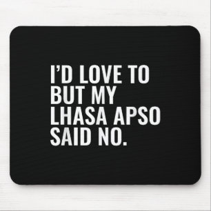 Lhasa Apso Besitzer Id Liebe to Aber Haustier Hund Mousepad