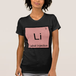 Li - T-Shirt für die letale Injektion Funny Chemis