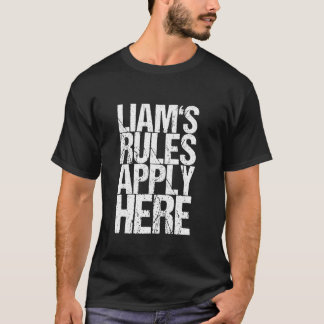 Liams Regeln gelten hier T-Shirt