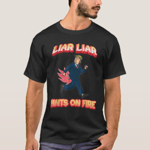 Liar Liar Pants steht gegen Präsident Trump E fest T-Shirt