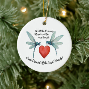 Libellen Freundschaft Zitat lustig BFF alt senil Keramik Ornament
