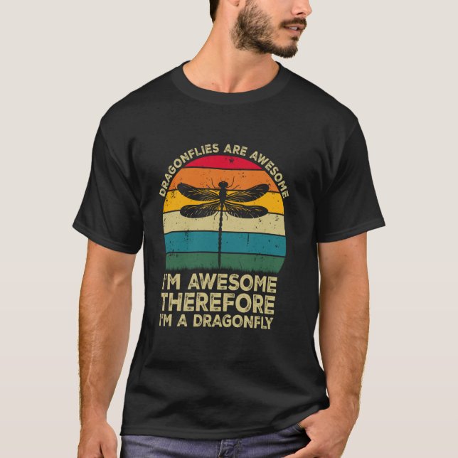 Libellen sind großartig Ich bin großartig Also bin T-Shirt (Vorderseite)